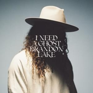 I Need A Ghost - Brandon Lake