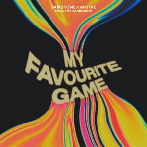 My Favourite Game - Samstone & Aktive (Ft. The Cardigans)