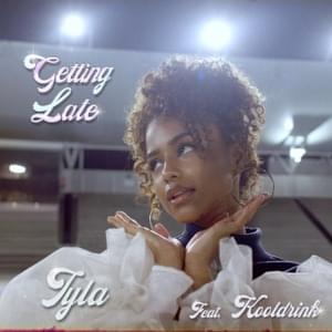 Getting Late - Tyla (Ft. Kooldrink)