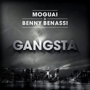 Gangsta (Radio Edit) - Moguai & Benny Benassi