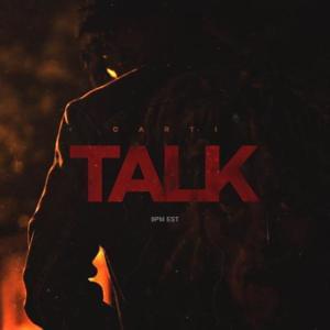 Talk (ICYTWAT Remix) - Playboi Carti