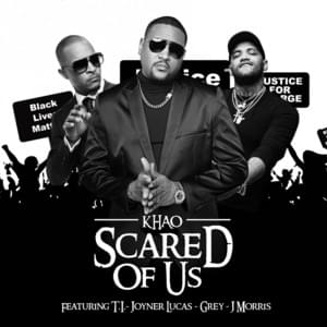 Scared of Us - Khao (Ft. Grey (Hip-hop), Joyner Lucas & T.I.)