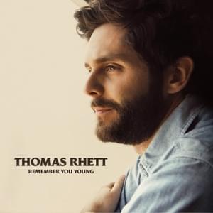 Remember You Young - Thomas Rhett