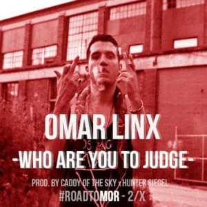 Who Are You To Judge - Omar LinX