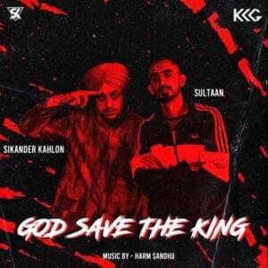 God Save The King - Sikander Kahlon (Ft. Sultaan)