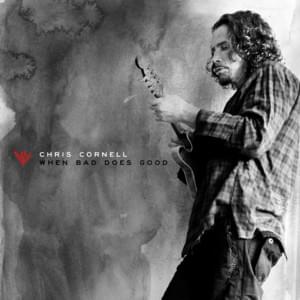 When Bad Does Good - Chris Cornell