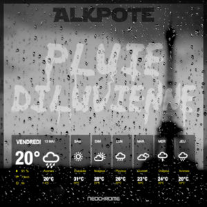 Pluie diluvienne - Alkpote