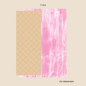 Ice Cream Man - Tyga