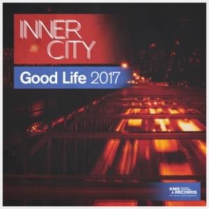 Good Life 2017 - Inner City