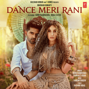 Dance Meri Rani - Guru Randhawa, Tanishk Bagchi & Zahrah S Khan (Ft. Nora Fatehi)