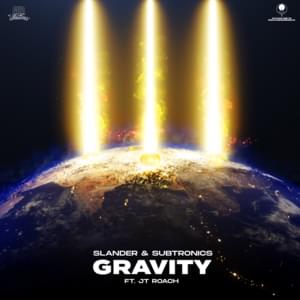 Gravity - SLANDER & Subtronics (Ft. JT Roach)