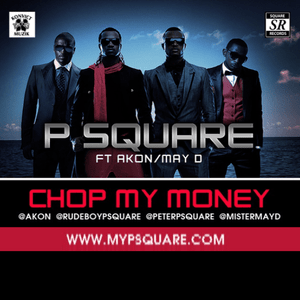 Chop My Money (Remix) - P-Square (Ft. Akon & May D)