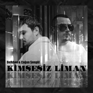 Kimsesiz Liman - Defkhan & Çağan Şengül