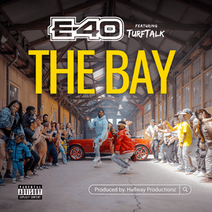 The Bay - E-40 (Ft. Turf Talk)