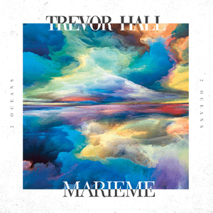 2 Oceans - Trevor Hall & Marieme