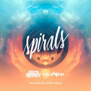 Spirals - ILLENIUM (Ft. King Deco & Sound Remedy)