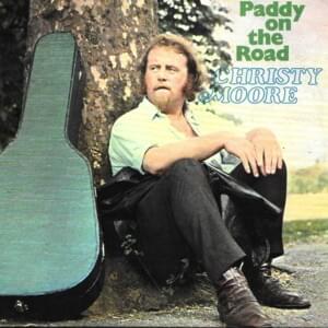 Paddy on the Road - Christy Moore