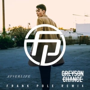 Afterlife (Remix by Frank Pole) - Greyson Chance