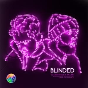 Blinded - Abstract & ELLIS!