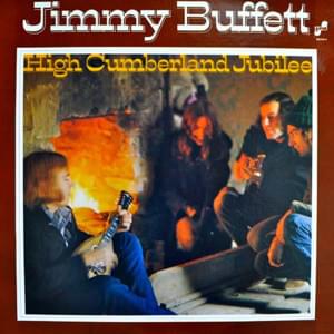 High Cumberland Jubilee/Comin’ Down Slow - Jimmy Buffett