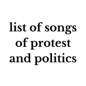 Songs of Protest and Politics - Lyrxo Lists