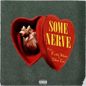Some Nerve - Kodie Shane (Ft. Chow Lee)