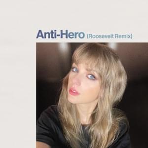 Anti-Hero (Roosevelt Remix) - Taylor Swift