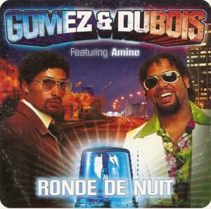 Ronde de nuit - Gomez & Dubois (Ft. Amine (R&B))