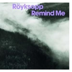 Remind Me - Röyksopp