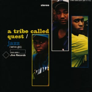 Jazz (We’ve Got) (Re-Recording Radio) - A Tribe Called Quest