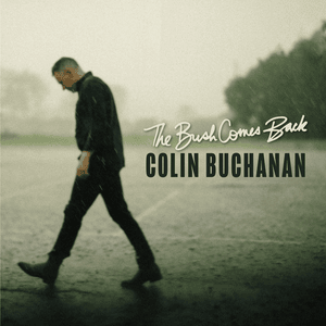 The Bush Comes Back - Colin Buchanan