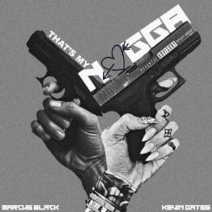 That’s My Nigga - Marcus Black (Ft. Kevin Gates)