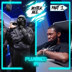 Booter Bee x Fumez The Engineer - Plugged In (Part 1) - Booter Bee & Fumez the Engineer