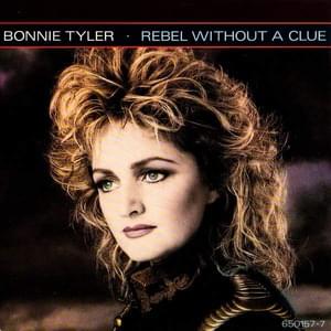 Rebel Without a Clue - Bonnie Tyler