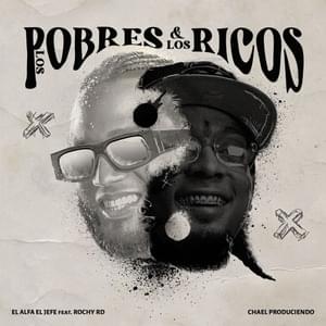 LOS POBRES Y LOS RICOS - El Alfa, Rochy RD & Chael Produciendo