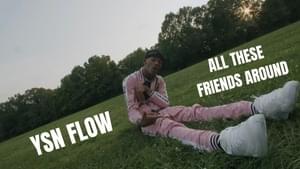 All These Friends - YSN Flow