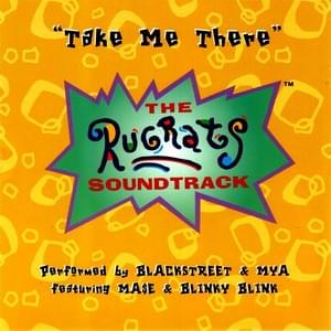 Take Me There (Radio Version) - Blackstreet (Ft. Blinky Blink, Mýa & Ma$e)