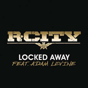 Locked Away - R. City (Ft. Adam Levine)