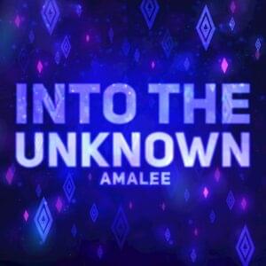 Into the Unknown (From ”Frozen 2") - AmaLee