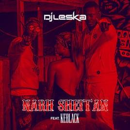 Narh Sheitan - DJ Leska (Ft. KeBlack)