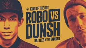 Robo vs. Dunsh - King of the Dot (Ft. Dunsh & Robo (Battle Rapper))