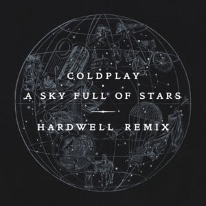 A Sky Full of Stars (Hardwell Remix) - Coldplay