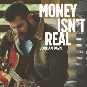 Money Isn’t Real - Jordan Davis