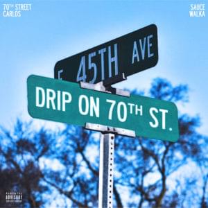 Drip On 70th Street - 70th Street Carlos (Ft. Sauce Walka)