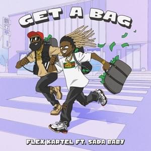 Get A Bag - Flex Kartel (Ft. Sada Baby)