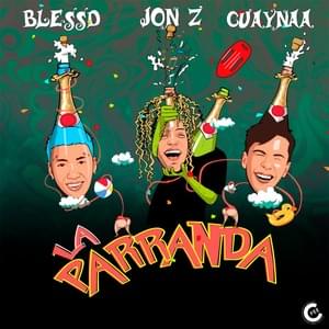 La Parranda (Remix) - Jon Z, Blessd & Guaynaa