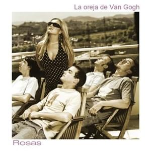 Rosas - La Oreja de Van Gogh