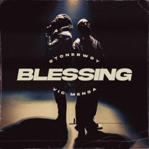 Blessing - Stonebwoy & VIC MENSA