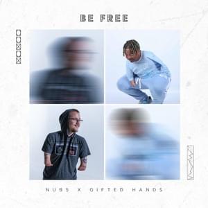 Be Free - N.U.B.S (Ft. Gifted Hands & Odd Squad Family)