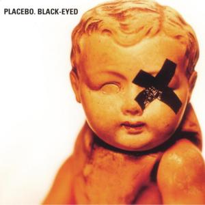 Black-Eyed - Placebo